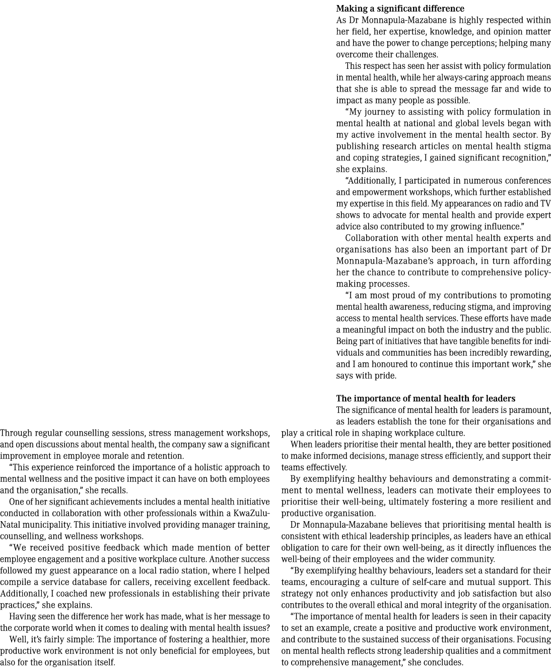 Through regular counselling sessions, stress management workshops, and open discussions about mental health, the comp...