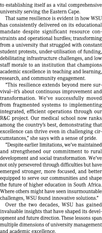 to establishing itself as a vital comprehensive university serving the Eastern Cape. That same resilience is evident ...