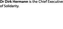 Dr Dirk Hermann is the Chief Executive of Solidarity. 