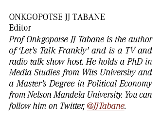 Onkgopotse JJ Tabane Editor Prof Onkgopotse JJ Tabane is the author of &lsquo;Let&rsquo;s Talk Frankly&rsquo; and is a TV and radio tal...