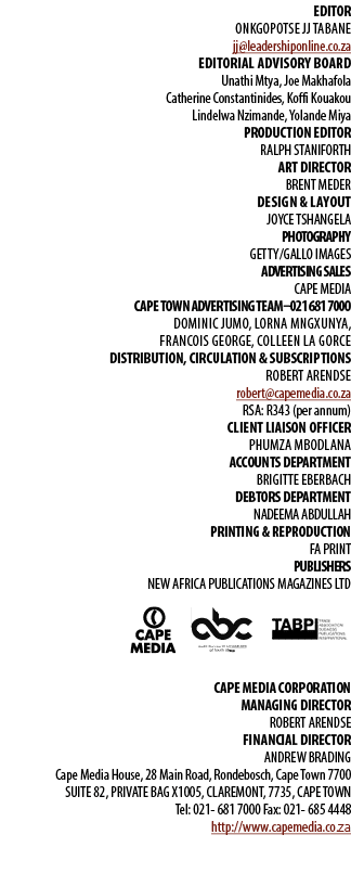 EDITOR Onkgopotse JJ Tabane jj@leadershiponline.co.za Editorial Advisory Board Unathi Mtya, Joe Makhafola Catherine C...