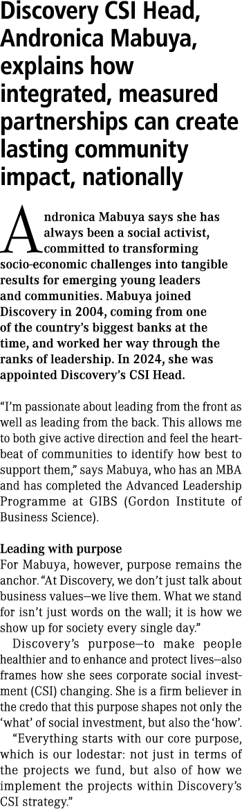 Discovery CSI Head, Andronica Mabuya, explains how integrated, measured partnerships can create lasting community imp...