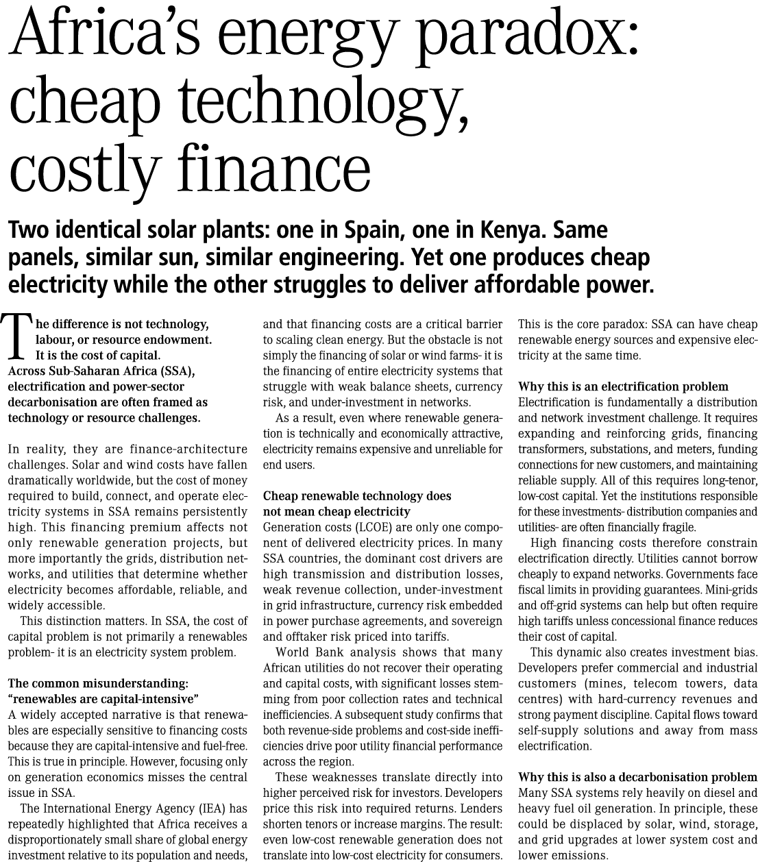 Africa&rsquo;s energy paradox: cheap technology, costly finance Two identical solar plants: one in Spain, one in Kenya. Sam...