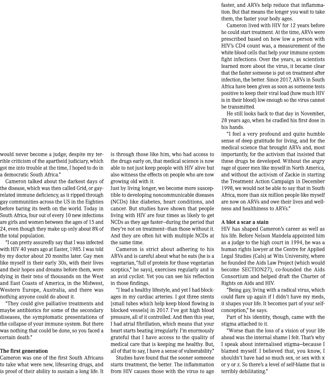 would never become a judge; despite my terrible criticism of the apartheid judiciary, which got me into trouble at th...