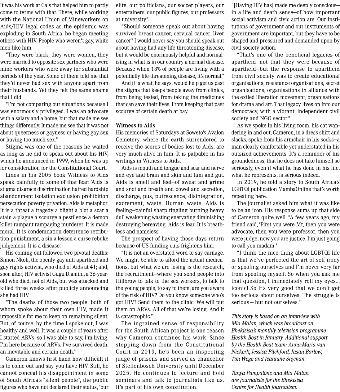 It was his work at Cals that helped him to partly come to terms with that. There, while working with the National Uni...