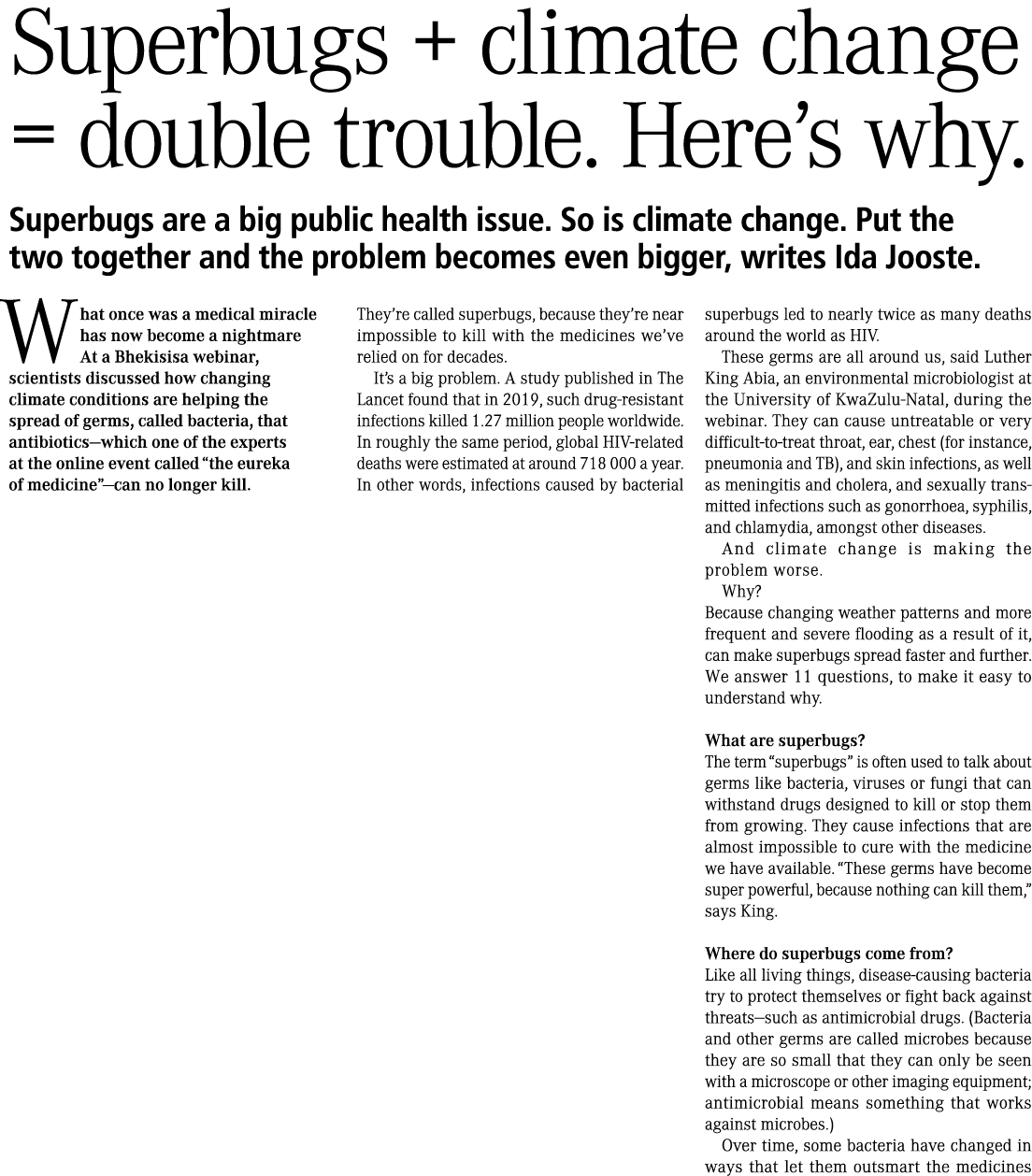 Superbugs + climate change = double trouble. Here&rsquo;s why. Superbugs are a big public health issue. So is climate chang...
