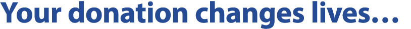 Your donation changes lives&hellip;