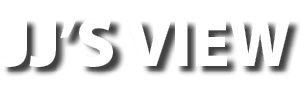 JJ’s View