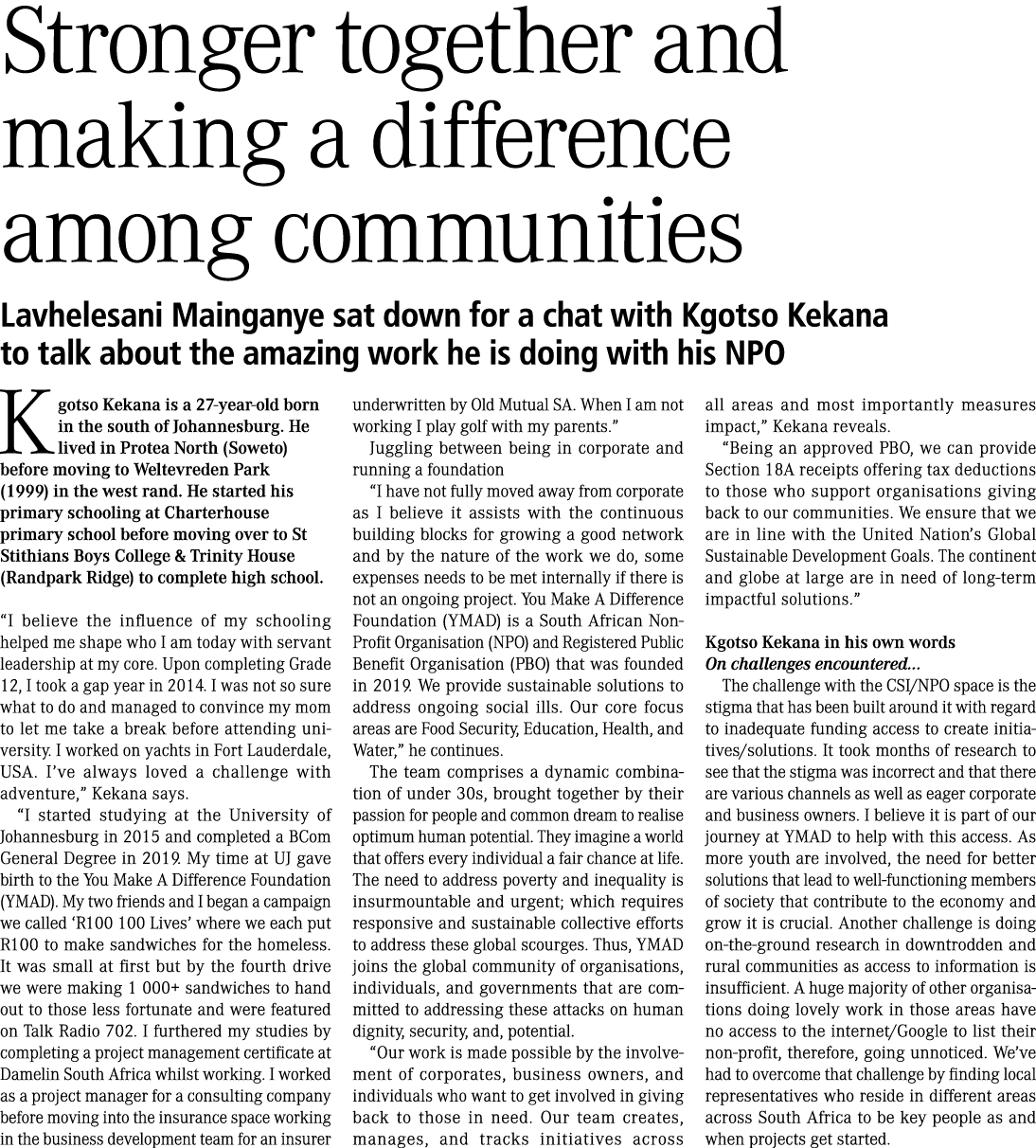 Stronger together and making a difference among communities Lavhelesani Mainganye sat down for a chat with Kgotso Kek...