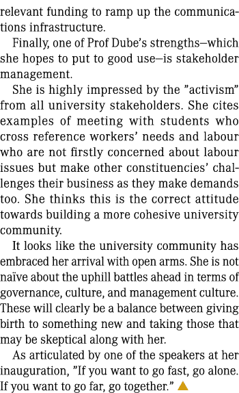 relevant funding to ramp up the communications infrastructure. Finally, one of Prof Dube’s strengths—which she hopes ...
