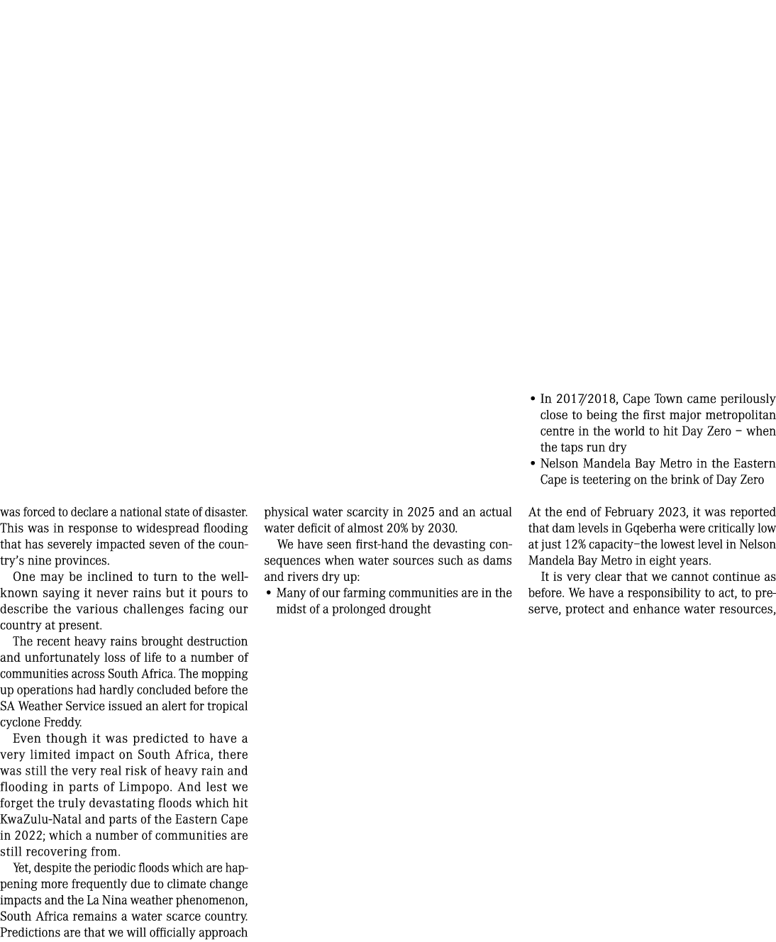 was forced to declare a national state of disaster. This was in response to widespread flooding that has severely imp...