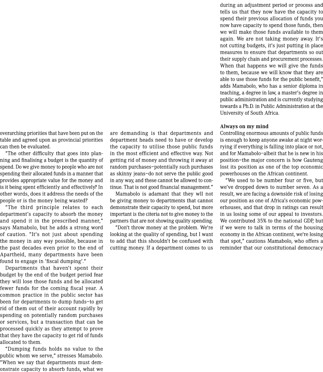 overarching priorities that have been put on the table and agreed upon as provincial priorities can then be evaluated...