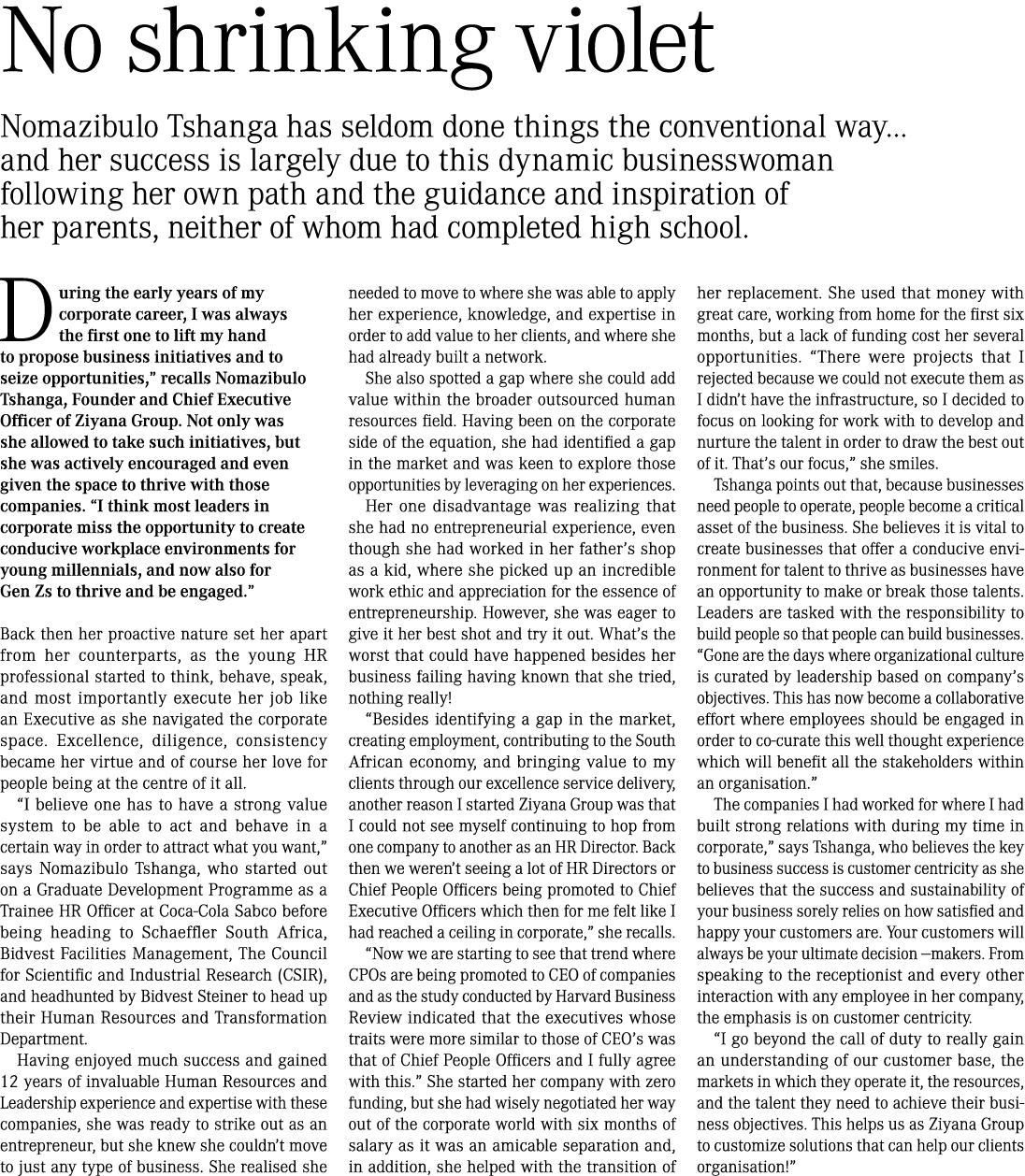 No shrinking violet Nomazibulo Tshanga has seldom done things the conventional way… and her success is largely due to...