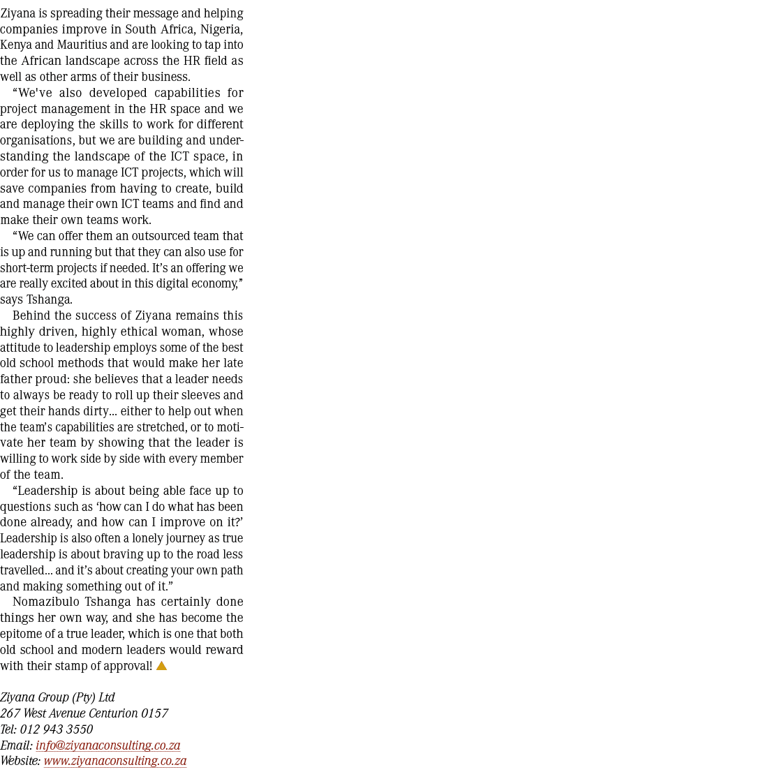 Ziyana is spreading their message and helping companies improve in South Africa, Nigeria, Kenya and Mauritius and are...