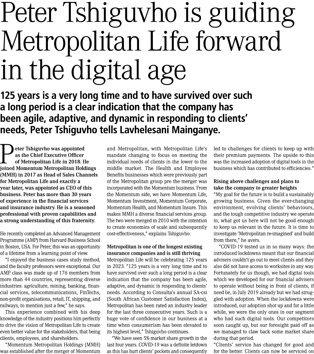 Peter Tshiguvho is guiding Metropolitan Life forward in the digital age 125 years is a very long time and to have sur...