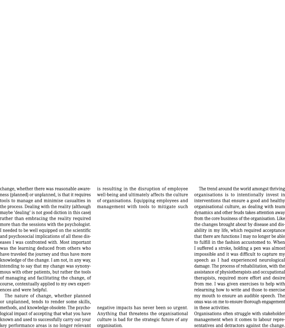 change, whether there was reasonable awareness (planned) or unplanned, is that it requires tools to manage and minimi...