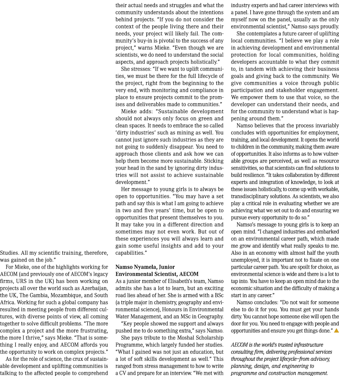 Studies. All my scientific training, therefore, was gained on the job.” For Mieke, one of the highlights working for ...