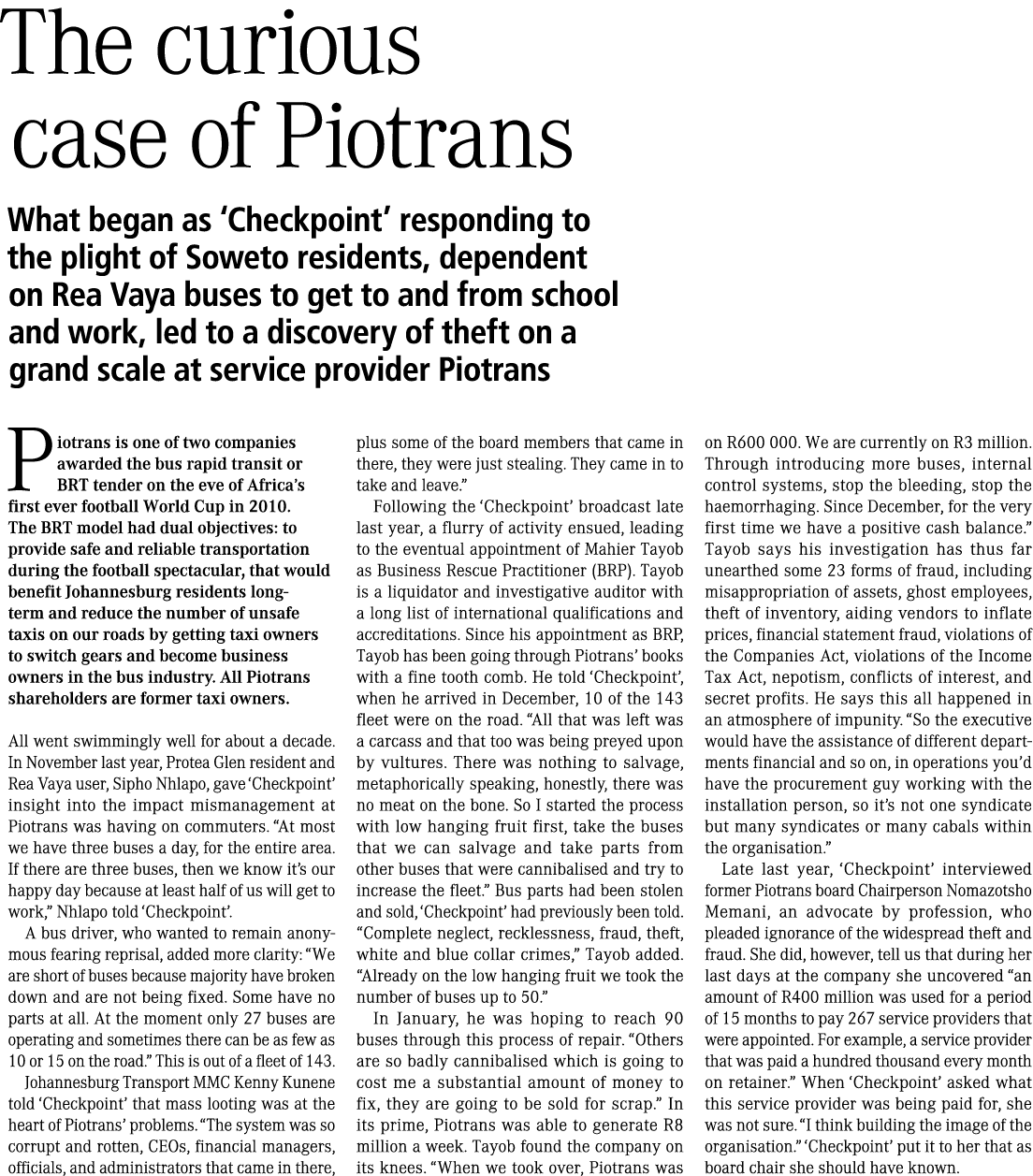The curious case of Piotrans What began as ‘Checkpoint’ responding to the plight of Soweto residents, dependent on Re...
