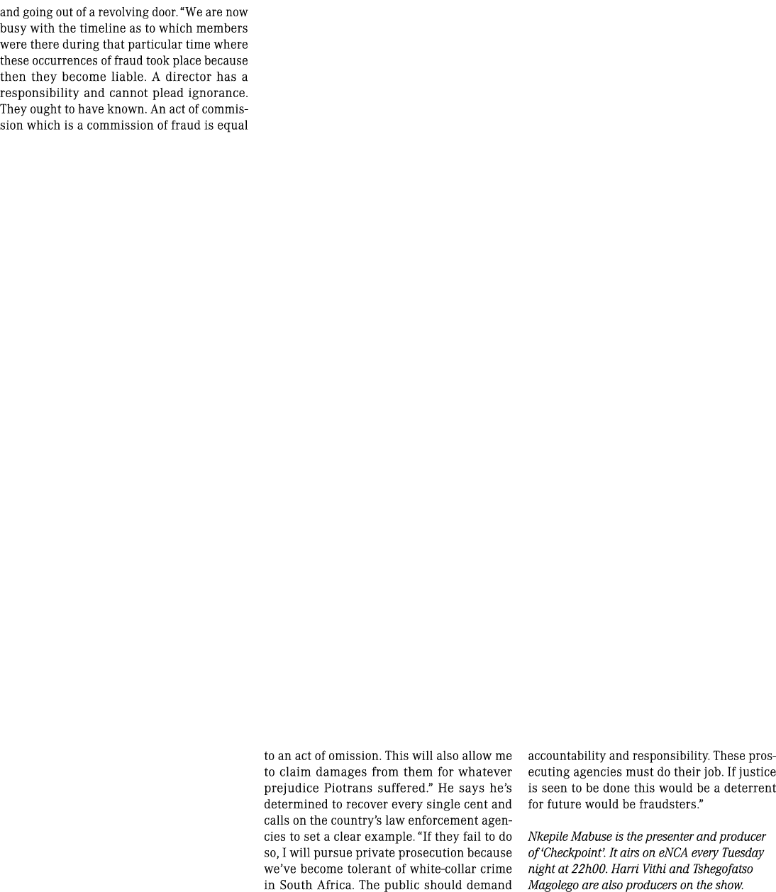 and going out of a revolving door. “We are now busy with the timeline as to which members were there during that part...