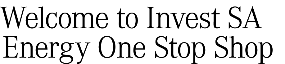 Welcome to Invest SA Energy One Stop Shop 