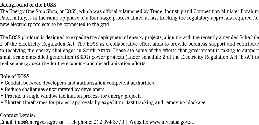 Background of the EOSS The Energy One Stop Shop, or EOSS, which was officially launched by Trade, Industry and Compet...