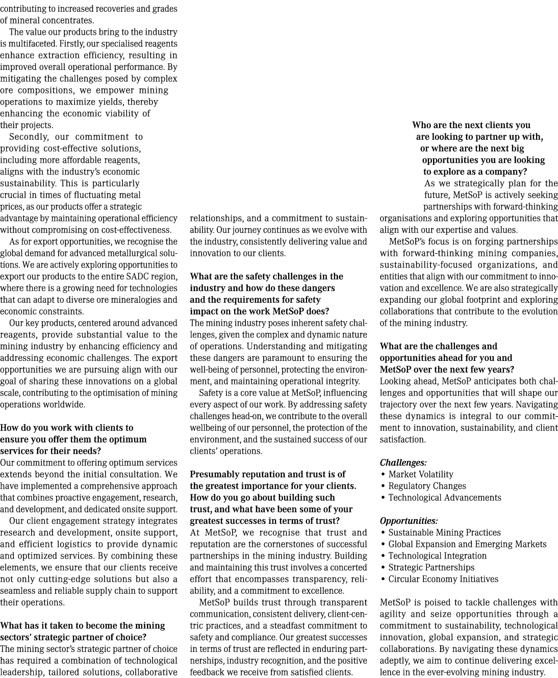 contributing to increased recoveries and grades of mineral concentrates. The value our products bring to the industry...