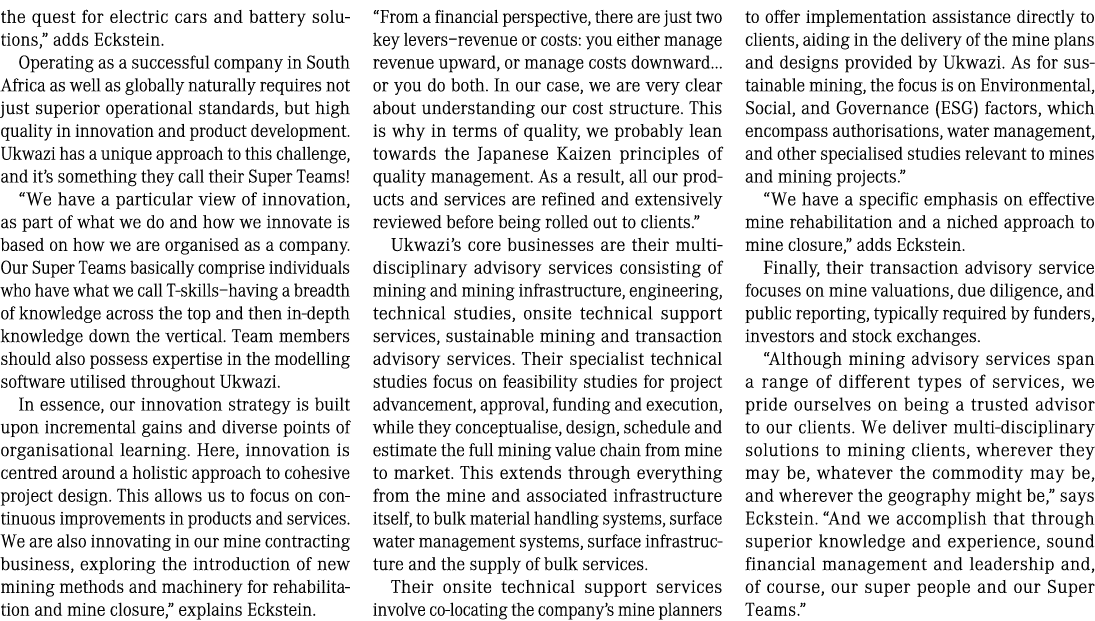the quest for electric cars and battery solutions,” adds Eckstein. Operating as a successful company in South Africa ...