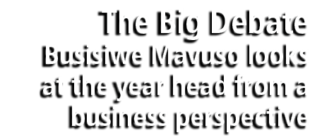 The Big Debate Busisiwe Mavuso looks at the year head from a business perspective