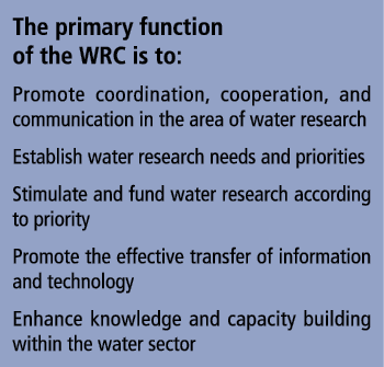 The primary function of the WRC is to: Promote coordination, cooperation, and communication in the area of water rese...