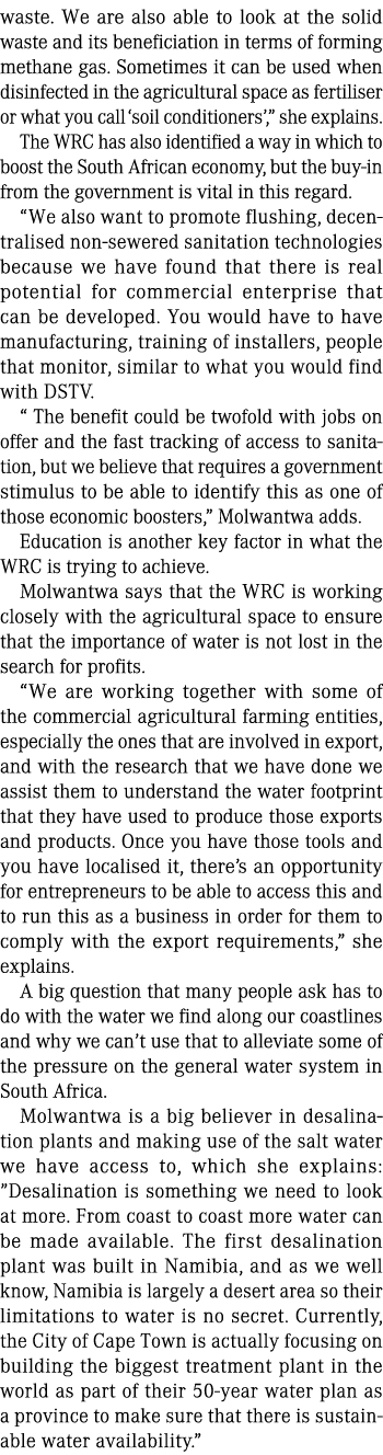 waste. We are also able to look at the solid waste and its beneficiation in terms of forming methane gas. Sometimes i...