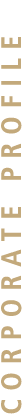 CORPORATE PROFILE