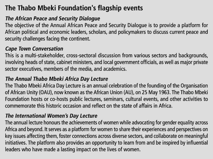 The Thabo Mbeki Foundation's flagship events The African Peace and Security Dialogue The objective of the Annual Afri...