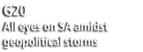 G20 All eyes on SA amidst geopolitical storms