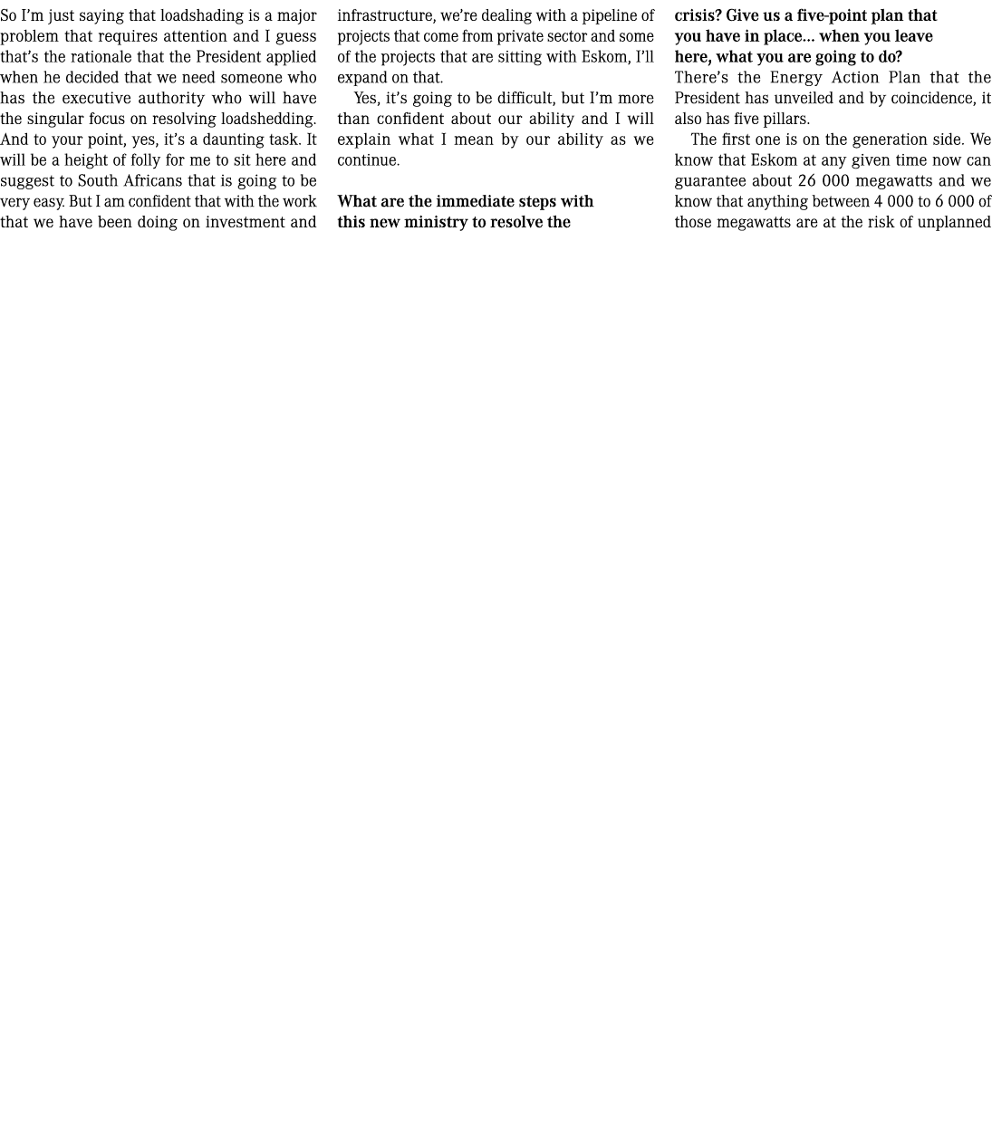So I’m just saying that loadshading is a major problem that requires attention and I guess that’s the rationale that ...