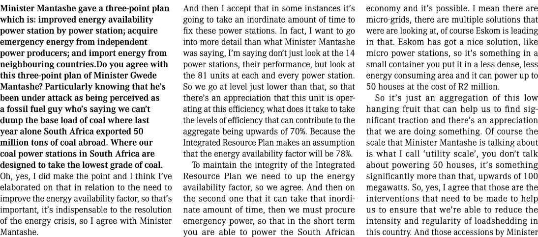 Minister Mantashe gave a three point plan which is: improved energy availability power station by power station; acqu...