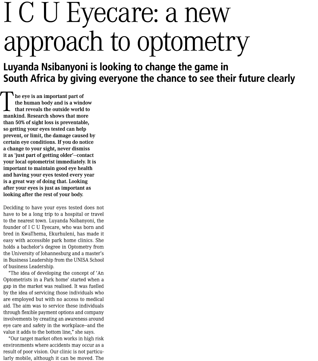 I C U Eyecare: a new approach to optometry Luyanda Nsibanyoni is looking to change the game in South Africa by giving...