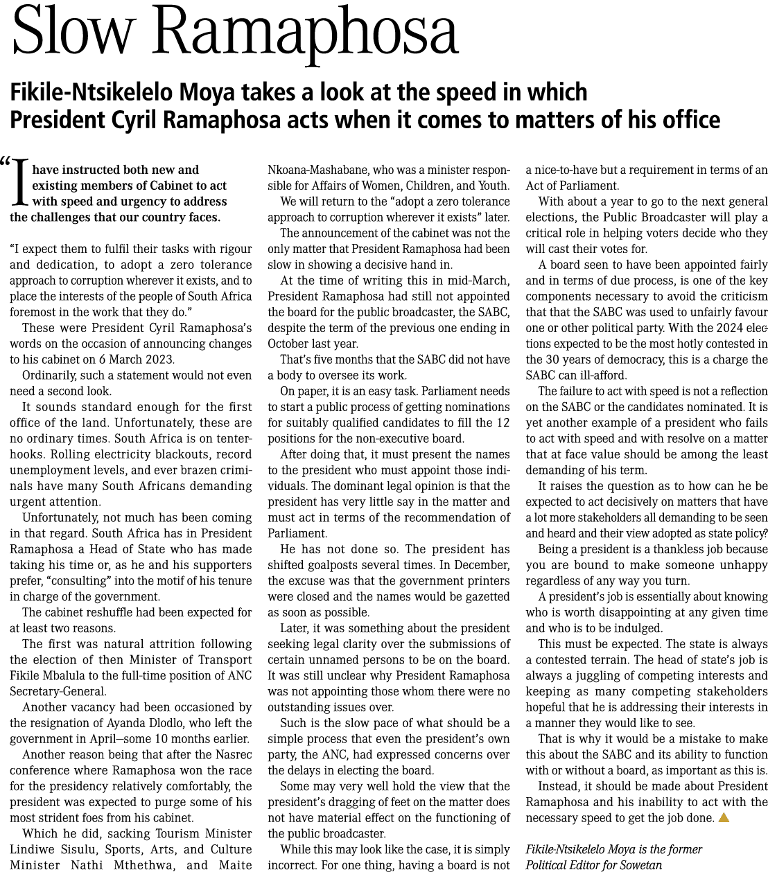 Slow Ramaphosa Fikile Ntsikelelo Moya takes a look at the speed in which President Cyril Ramaphosa acts when it comes...