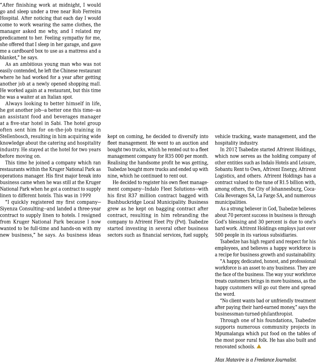 “After finishing work at midnight, I would go and sleep under a tree near Rob Ferreira Hospital. After noticing that ...