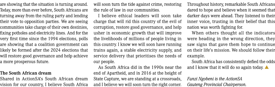 are showing that the situation is turning around. Today, more than ever before, South Africans are turning away from ...