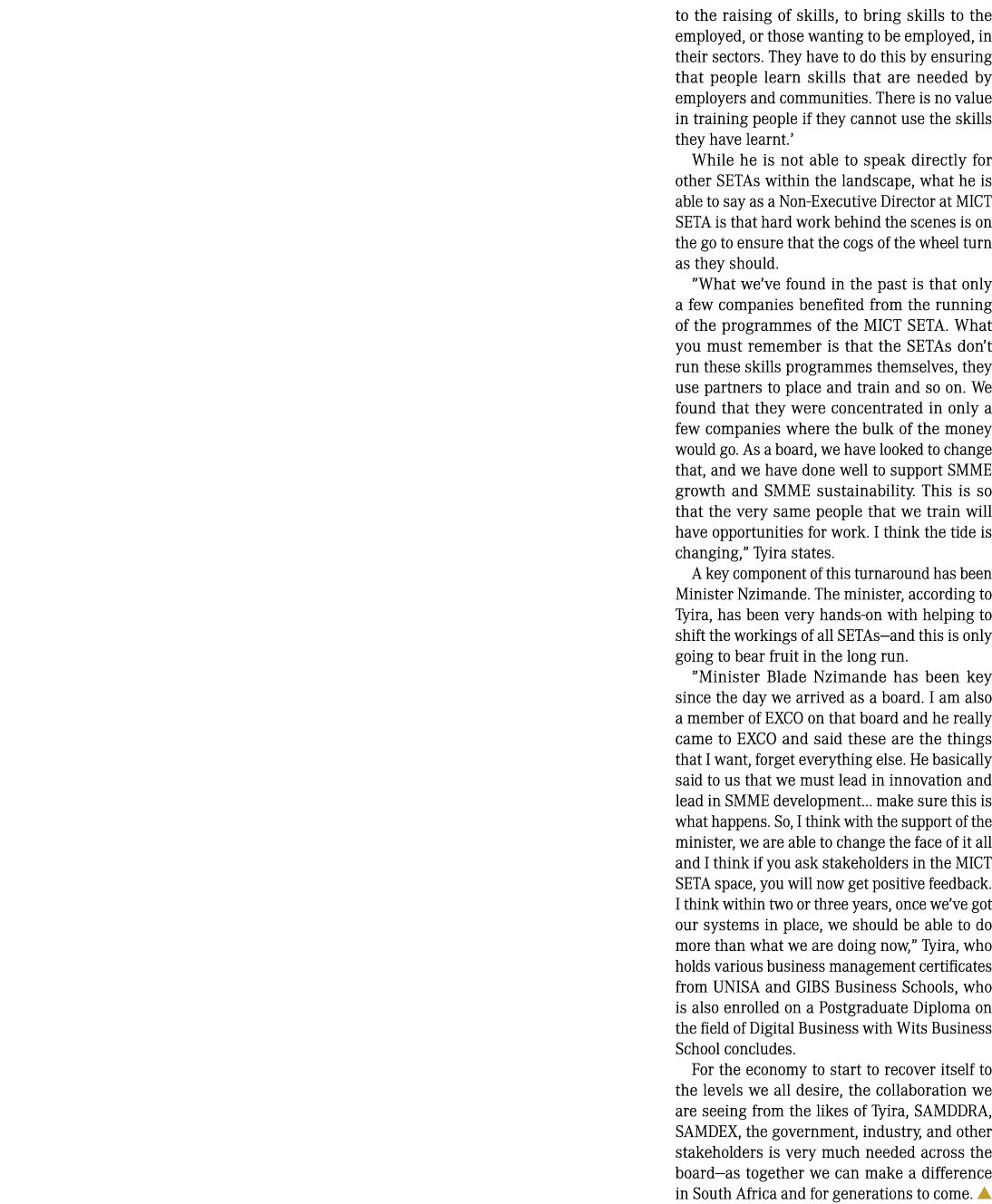 to the raising of skills, to bring skills to the employed, or those wanting to be employed, in their sectors. They ha...