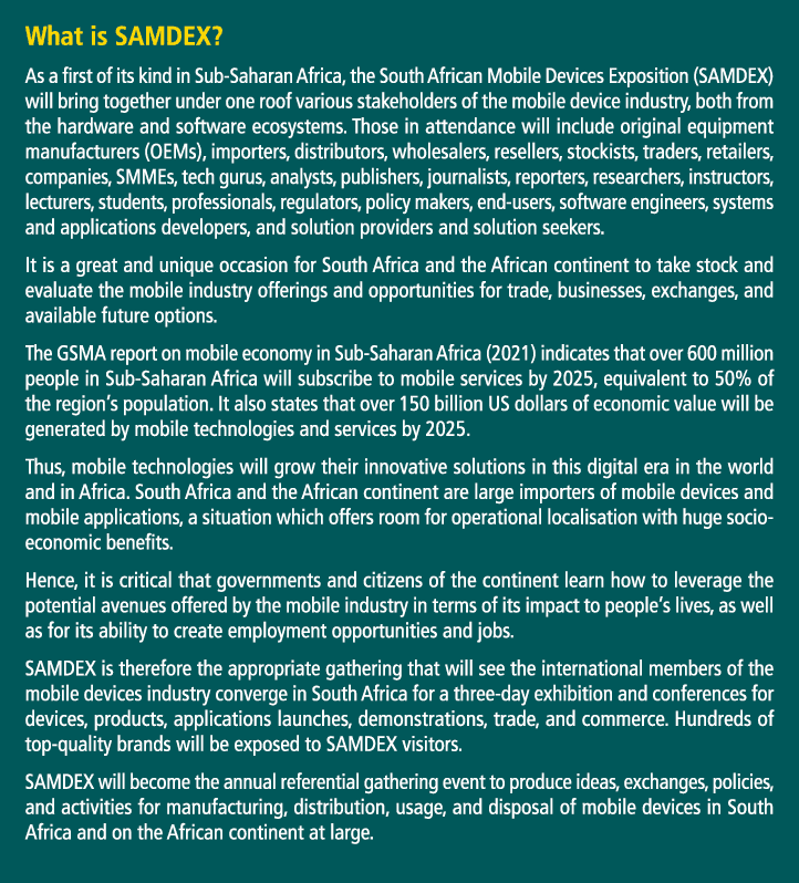 What is SAMDEX? As a first of its kind in Sub Saharan Africa, the South African Mobile Devices Exposition (SAMDEX) wi...