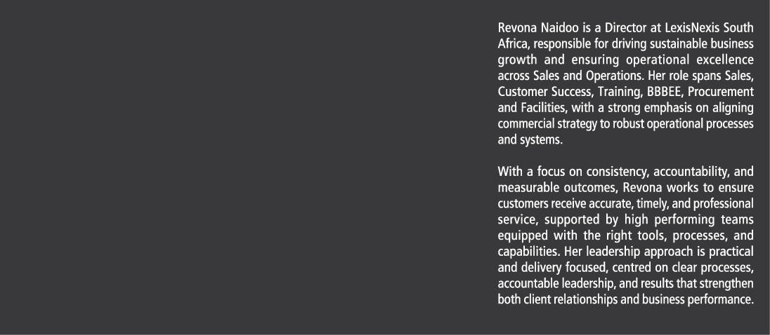 Revona Naidoo is a Director at LexisNexis South Africa, responsible for driving sustainable business growth and ensur...