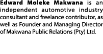Edward Moleke Makwana is an independent automotive industry consultant and freelance contributor, as well as Founder ...