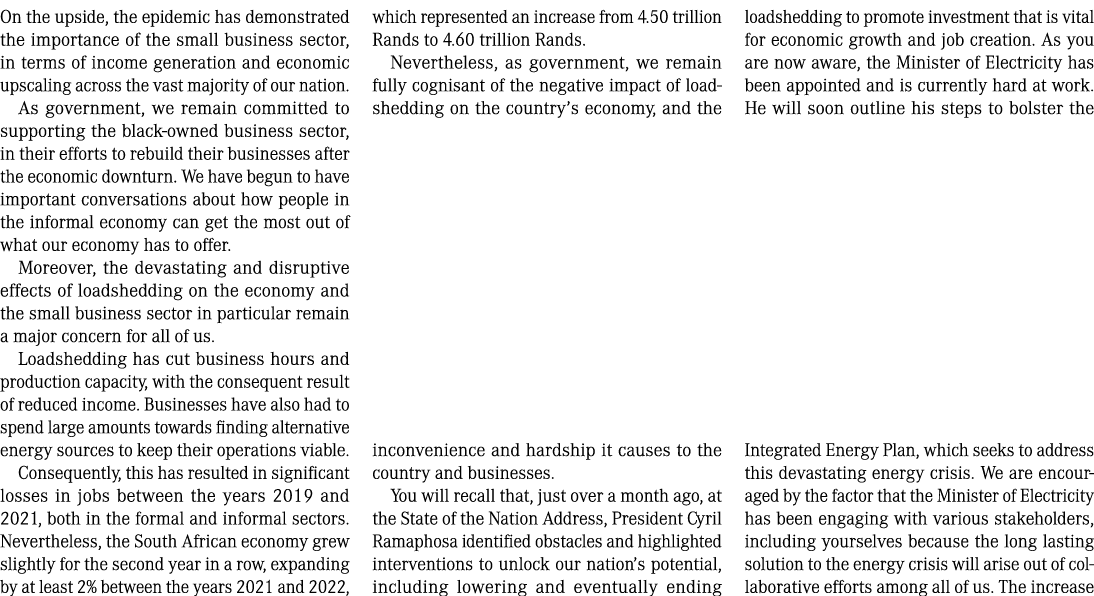 On the upside, the epidemic has demonstrated the importance of the small business sector, in terms of income generati...