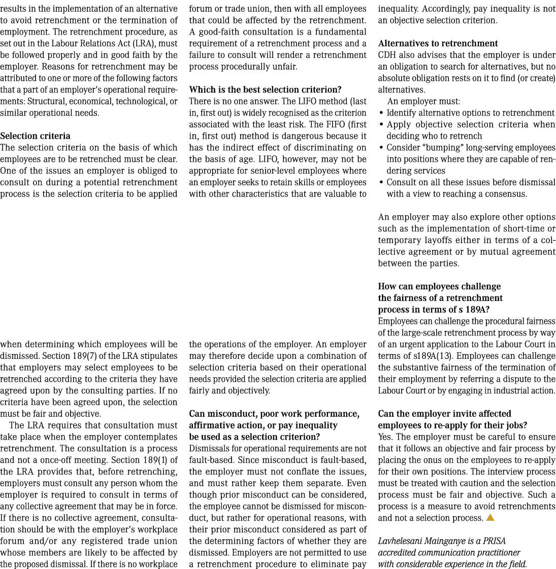 results in the implementation of an alternative to avoid retrenchment or the termination of employment. The retrenchm...