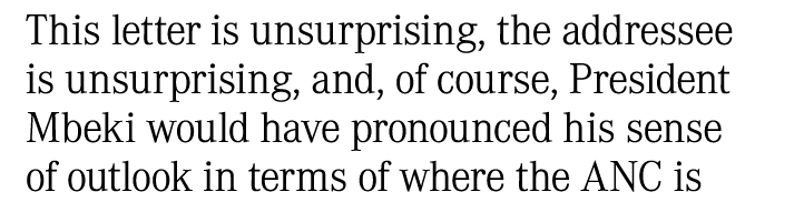 This letter is unsurprising, the addressee is unsurprising, and, of course, President Mbeki would have pronounced his...