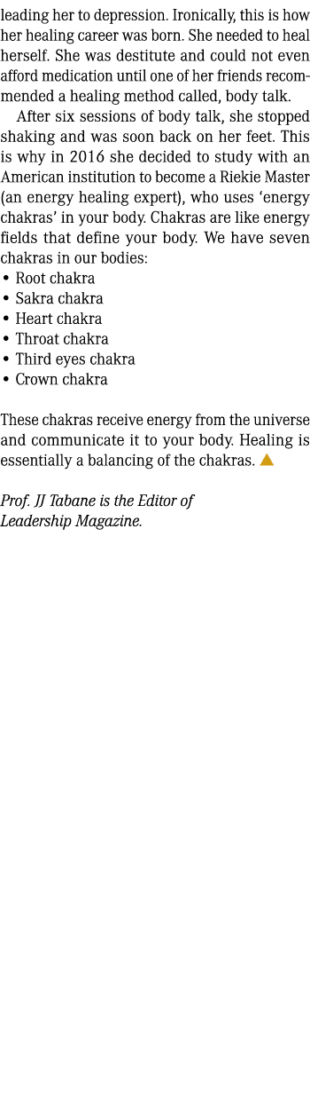 leading her to depression. Ironically, this is how her healing career was born. She needed to heal herself. She was d...