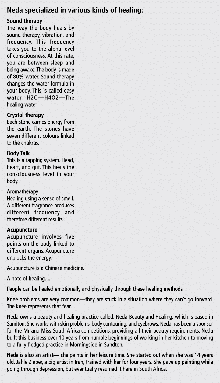 Neda specialized in various kinds of healing: Sound therapy The way the body heals by sound therapy, vibration, and f...