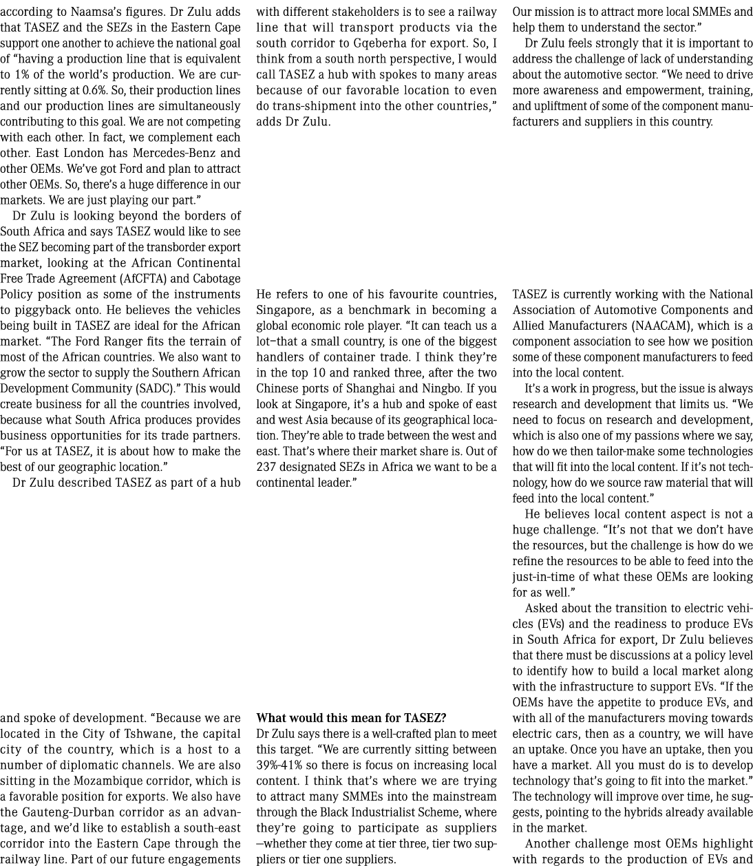 according to Naamsa’s figures. Dr Zulu adds that TASEZ and the SEZs in the Eastern Cape support one another to achiev...