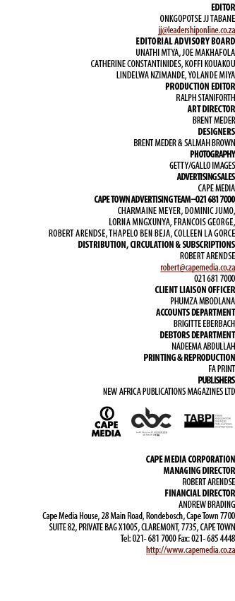 EDITOR Onkgopotse JJ Tabane jj@leadershiponline.co.za Editorial Advisory Board Unathi Mtya, Joe Makhafola Catherine C...